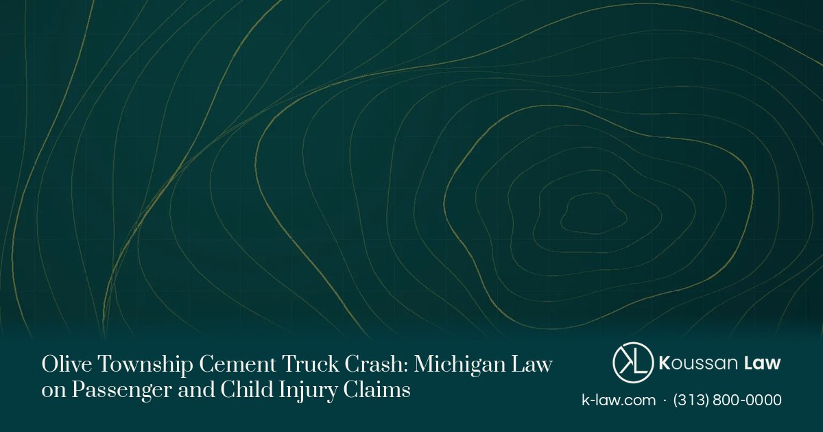 Olive Township Cement Truck Crash: Michigan Law on Passenger and Child Injury Claims