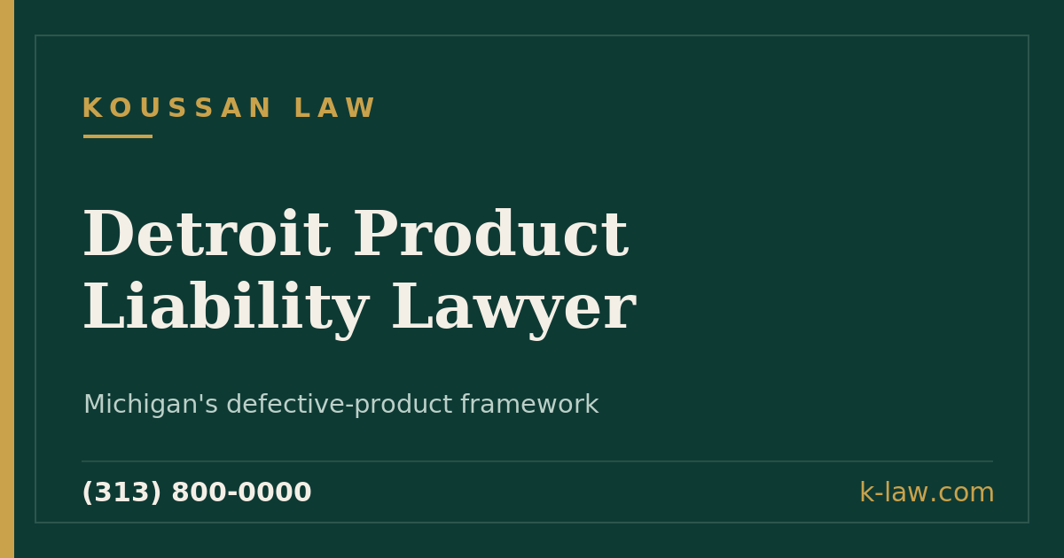 Detroit Product Liability Lawyer: Michigan's Defect Framework, the Damages Cap, and How These Cases Are Built