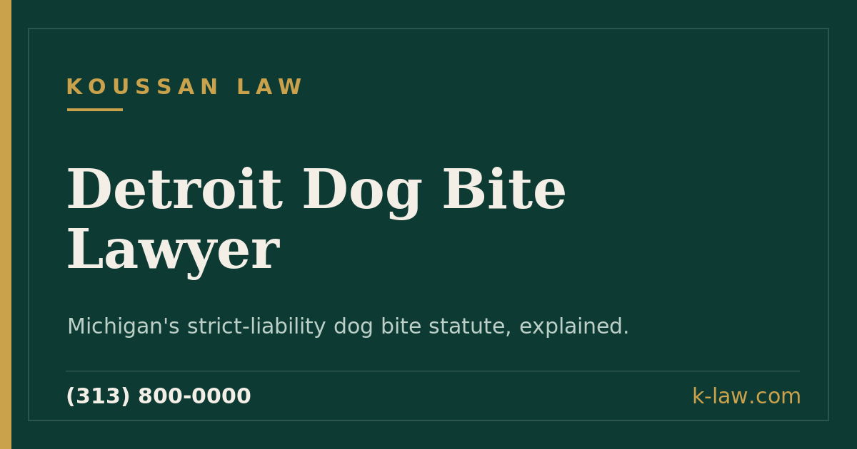 Detroit Dog Bite Lawyer: Michigan's Strict-Liability Statute, Insurance Recovery, and How These Cases Are Built